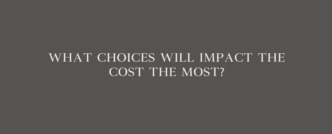 FAQs What choices will impact cost the most e1745996648733