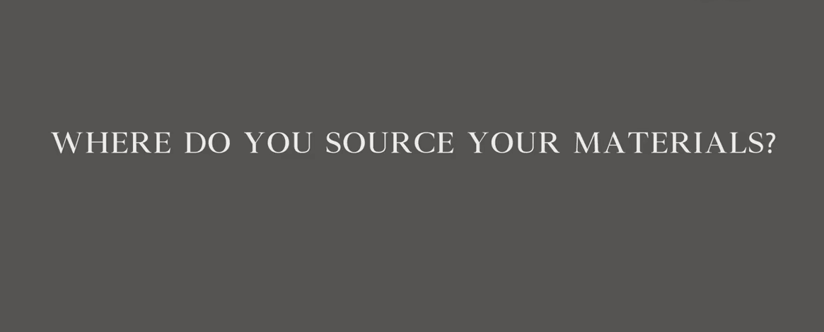 FAQs Where do you source your materials e1746002512642